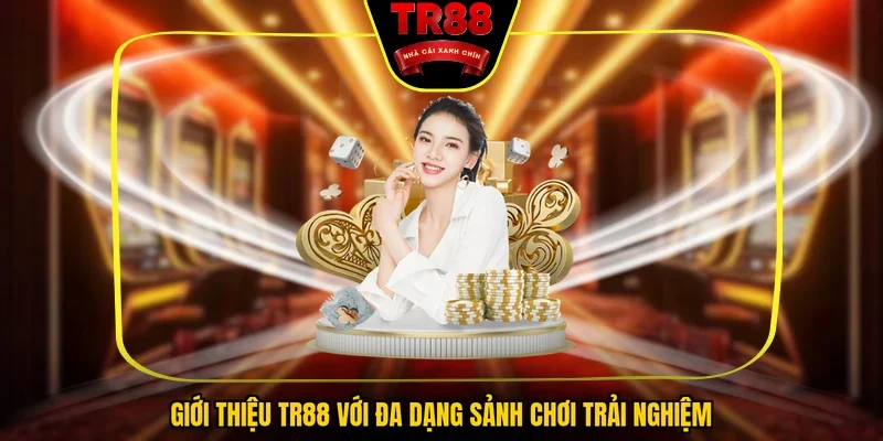 Giới thiệu TR88 với đa dạng sảnh chơi trải nghiệm
