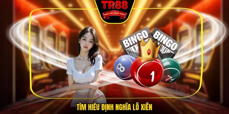 Tìm hiểu định nghĩa lô xiên